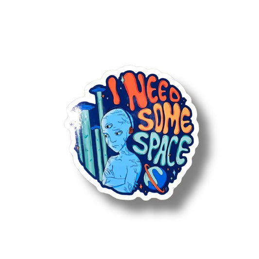 Sticker featuring a blue alien with crossed arms and the words "I need some space"