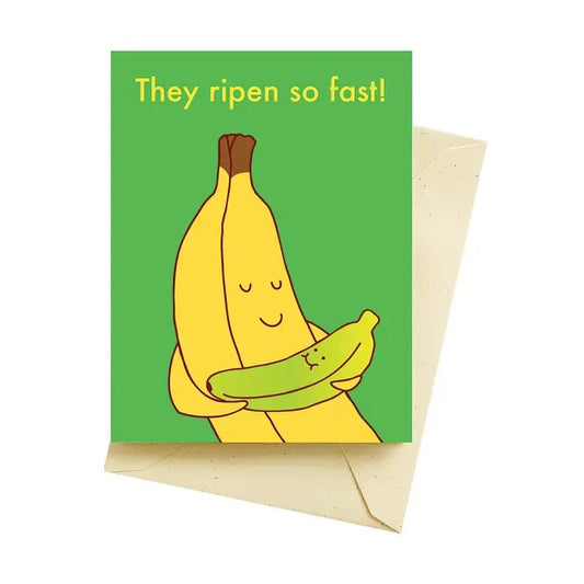 Green greeting card with an image of a banana holding a smiling baby banana and the words "They ripen so fast!"