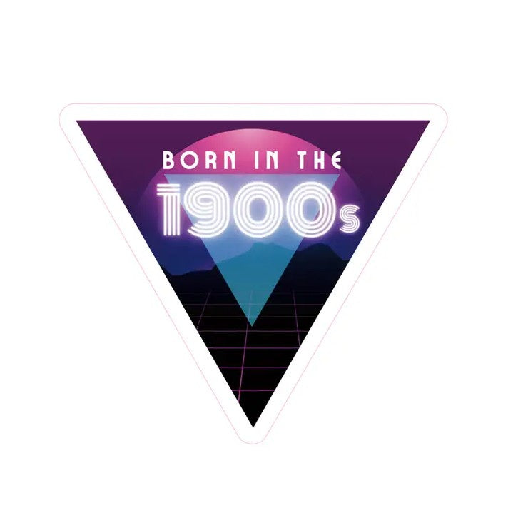 Born in the 1900s Sticker