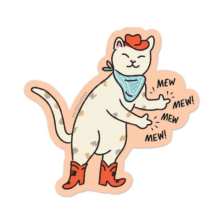 Sticker of a cat wearing red cowboy boots and a cowboy hat making finger guns and captioned "Mew! Mew! Mew! Mew!"