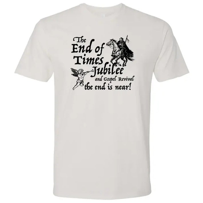 White t-shirt featuring images of a skeletal horseman and a cherub with text that reads "The end of times jubilee and gospel revival; the end is near!"