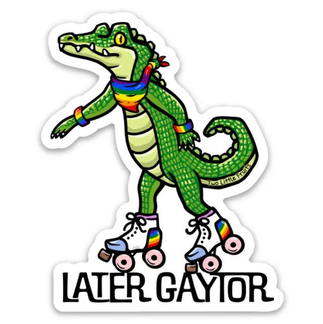 Sticker of a green alligator wearing rainbow roller skates with the caption "Later Gaytor"