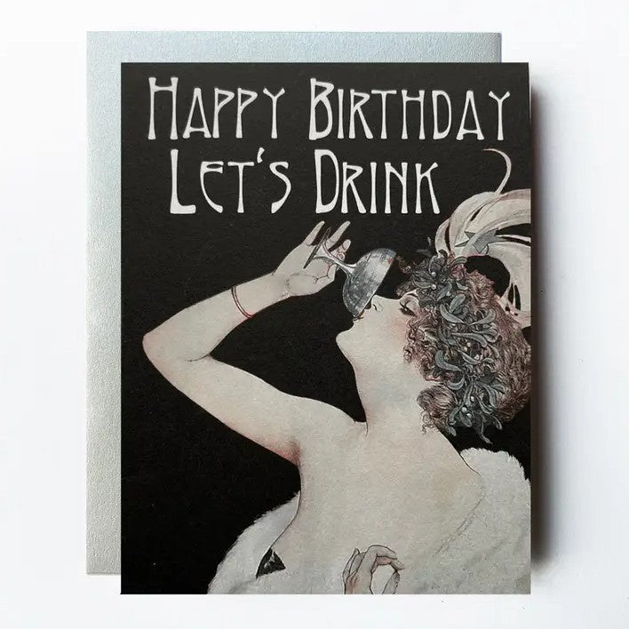 Birthday card with a vintage illustration of a glamorous woman drinking and text that reads "Happy birthday, let's drink"