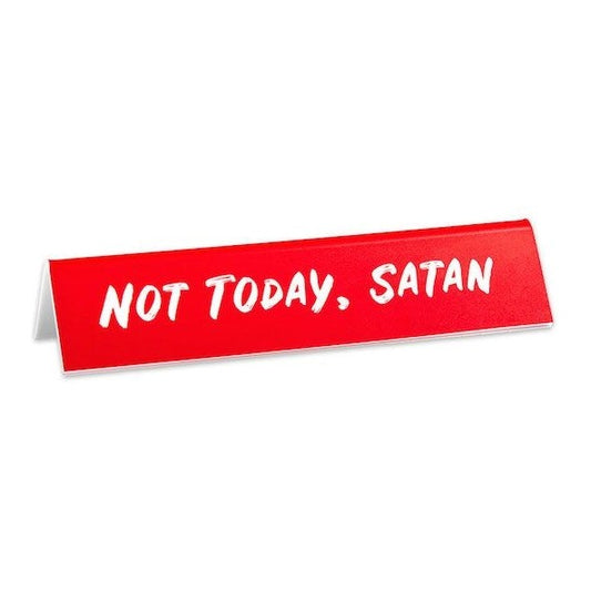 Not Today Satan Desk Sign