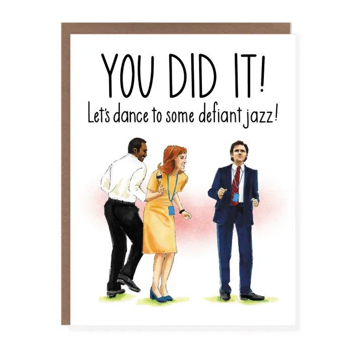 White greeting card with an illustration of three Severance characters dancing and the words "You did it! Let's dance to some defiant jazz!"