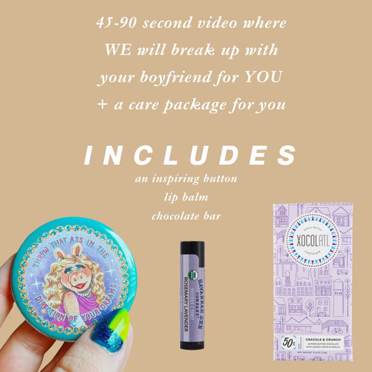 Order a Break Up With Your Boyfriend Package - We'll break up with your boyfriend for you!