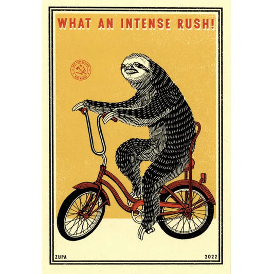 11 by 17 print depicting a sloth riding a bicycle with the caption "What an intense rush!"