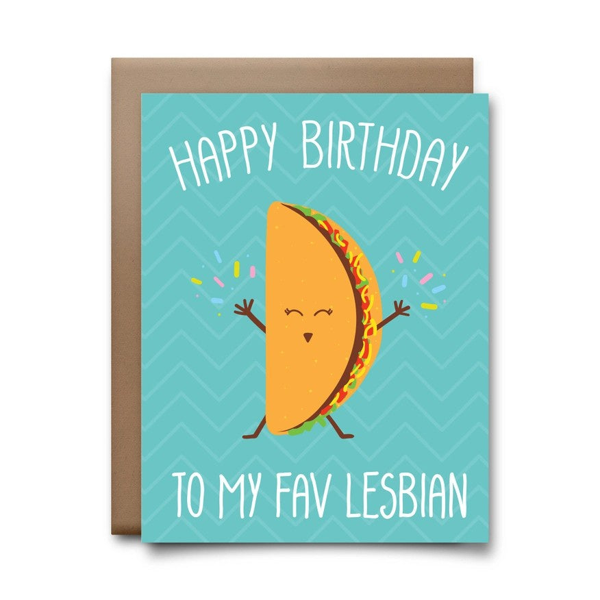 Blue birthday card with an illustration of a smiling taco and text that reads "Happy birthday to my fav lesbian"
