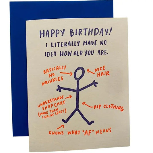 Birthday card featuring a stick figure with text reading "Happy birthday! I literally have no idea how old you are"