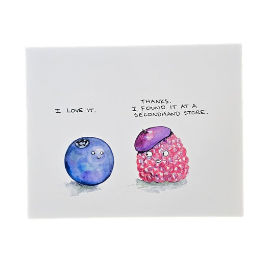 Art print featuring watercolor illustrations of a smiling blueberry saying "I love it," and a smiling raspberry wearing a deflated blueberry hat saying "Thanks. I found it at a secondhand store."