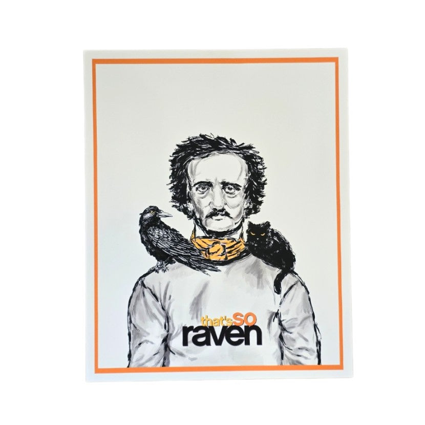 Illustration of Edgar Allen Poe with a raven and black cat on his shoulders and orange text underneath that reads "That's so Raven"