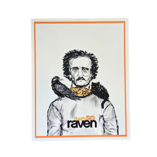 Illustration of Edgar Allen Poe with a raven and black cat on his shoulders and orange text underneath that reads "That's so Raven"