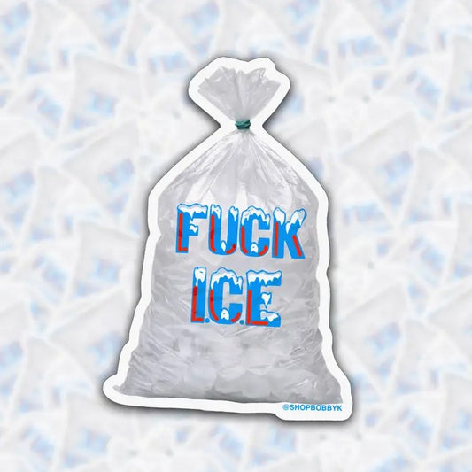 Sticker depicting a bag of ice with the words "Fuck ICE" on it