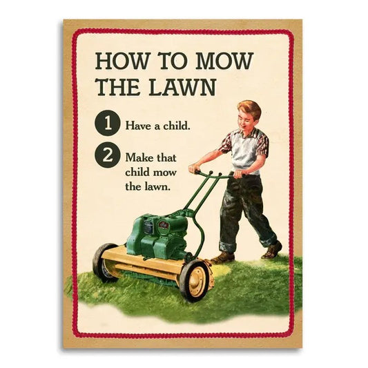 Vintage style greeting card depicting a child mowing the lawn with text "How to mow the lawn. 1. Have a child. 2. Make that child mow the lawn"