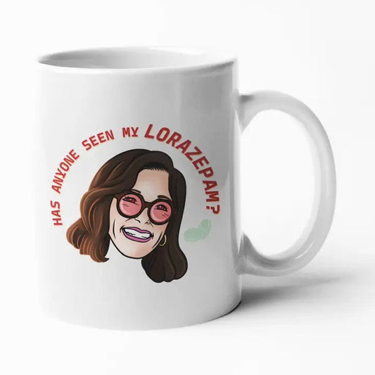 White mug with an illustration of Victoria from The White Lotus and text that reads "Has anyone seen my Lorazepam?"