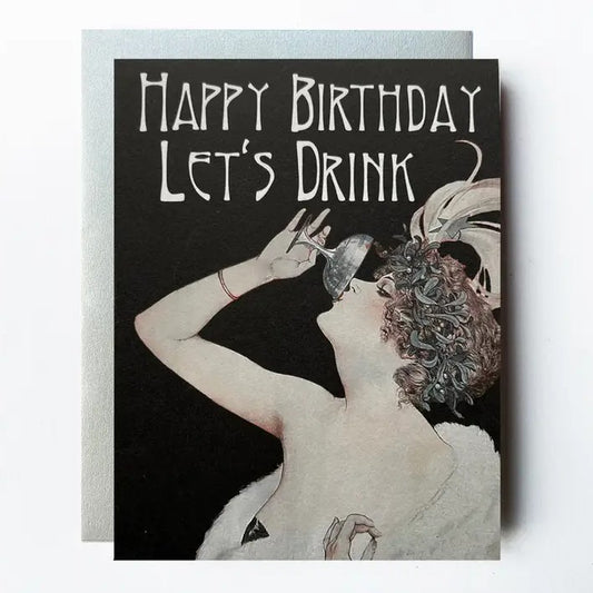 Birthday card with a vintage illustration of a glamorous woman drinking and text that reads "Happy birthday, let's drink"