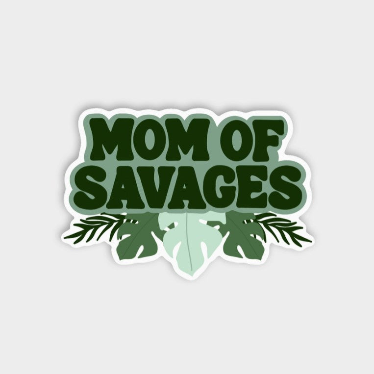 Sticker that reads "Mom of Savages" in a dark green font with leaves growing around the words