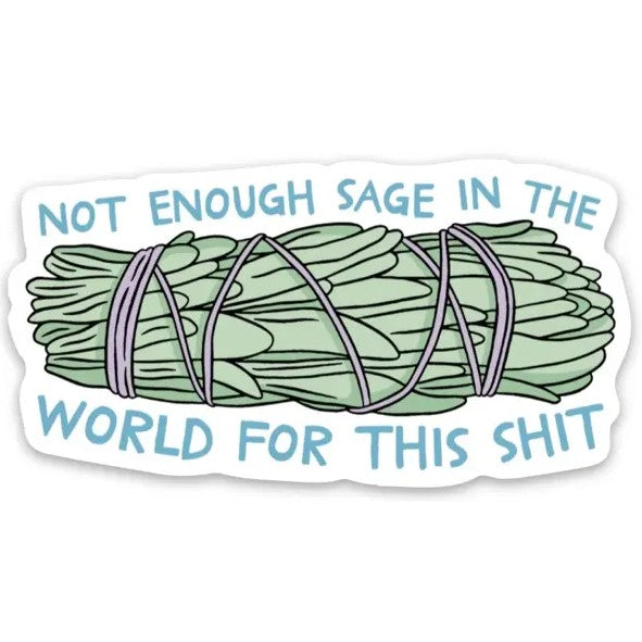 Not Enough Sage Sticker