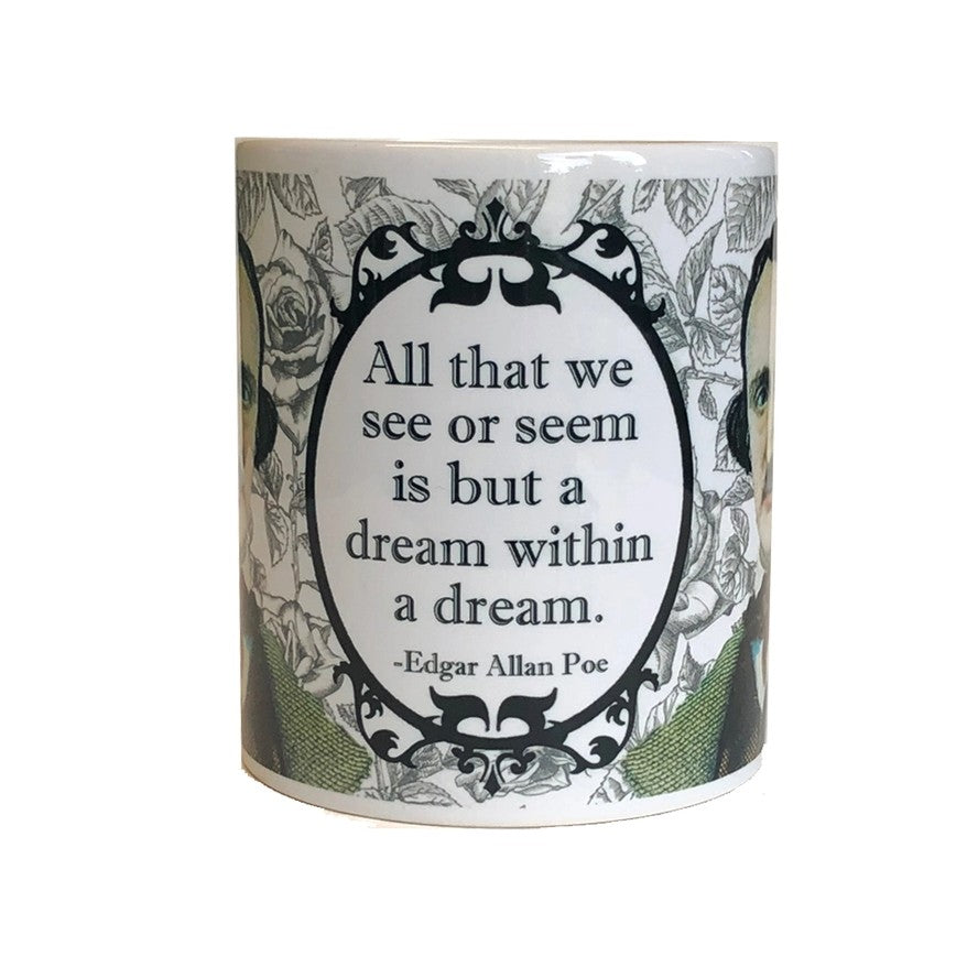 Mug with quote attributed to Edgar Allan Poe: "All that we see or seem is but a dream within a dream."