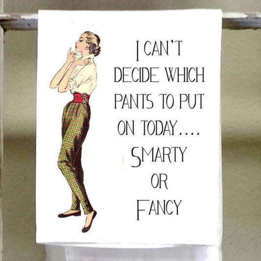White tea towel with a retro style image of a woman in plaid pants and text that reads "I can't decide which pants to put on today... smarty or fancy"