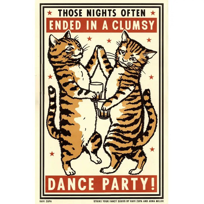 Vintage style poster of two cats holding drinks and dancing with text that reads "Those nights often ended in a clumsy dance party!"