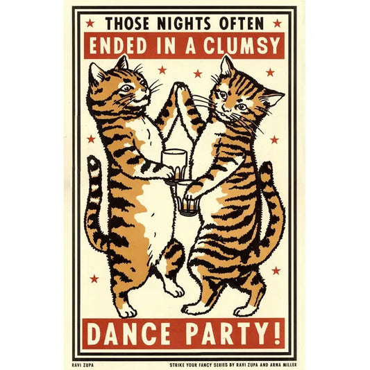 Vintage style poster of two cats holding drinks and dancing with text that reads "Those nights often ended in a clumsy dance party!"