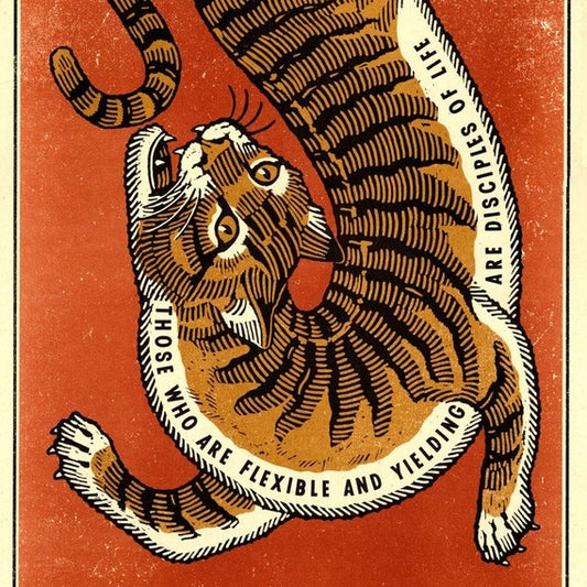 Illustration of a tiger twisting with text along its underbelly reading "Those who are flexible and yielding are disciplines of life"