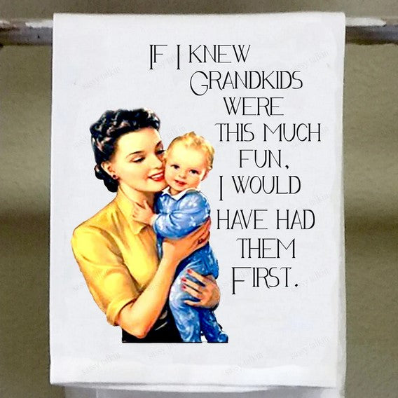 Vintage 50s mom holding a baby with the quote "if I knew grandkids were this much fun, I would have had them first"