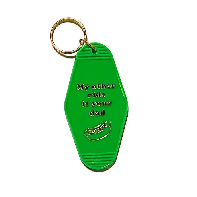 Key Chain with quote "My other ride is your dad" with an etched hotdog under quote