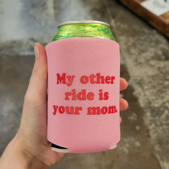 My Other Ride is Your Mom Can Cooler